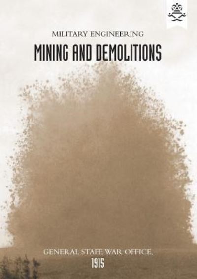 Cover for The War Office · Military Engineering Mining and Demolitions (General Staff, 1915) (Paperback Book) (2018)