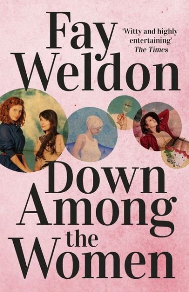 Cover for Fay Weldon · Down Among the Women (Taschenbuch) (2014)