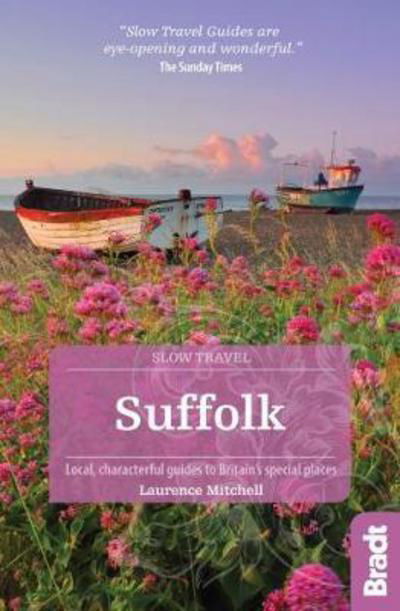 Cover for Laurence Mitchell · Bradt Travel Guides: Slow Travel: Suffolk (Poketbok) (2018)