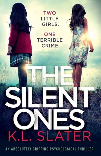 Cover for K L Slater · The Silent Ones: An absolutely gripping psychological thriller (Paperback Book) (2019)