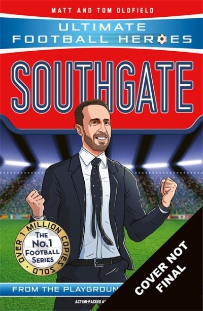 Southgate (Ultimate Football Heroes - The No.1 football series): Manager Special Edition - Ultimate Football Heroes - Oldfield, Matt & Tom - Książki - John Blake Publishing Ltd - 9781789465747 - 21 lipca 2022