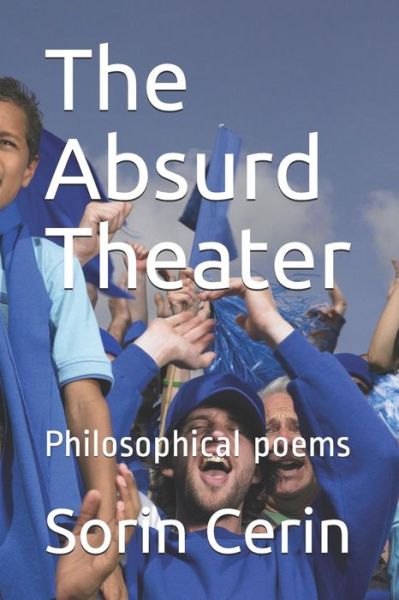 Cover for Sorin Cerin · The Absurd Theater (Paperback Book) (2018)