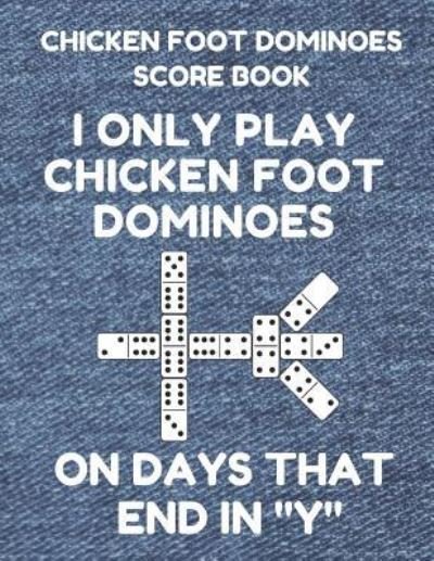 Cover for Mexican Train Essentials · Chicken Foot Dominoes Score Book (Paperback Bog) (2019)