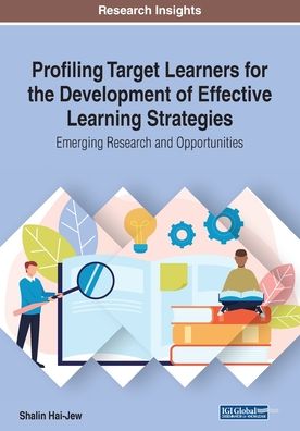 Cover for Shalin Hai-Jew · Profiling Target Learners for the Development of Effective Learning Strategies: Emerging Research and Opportunities (Paperback Book) (2019)