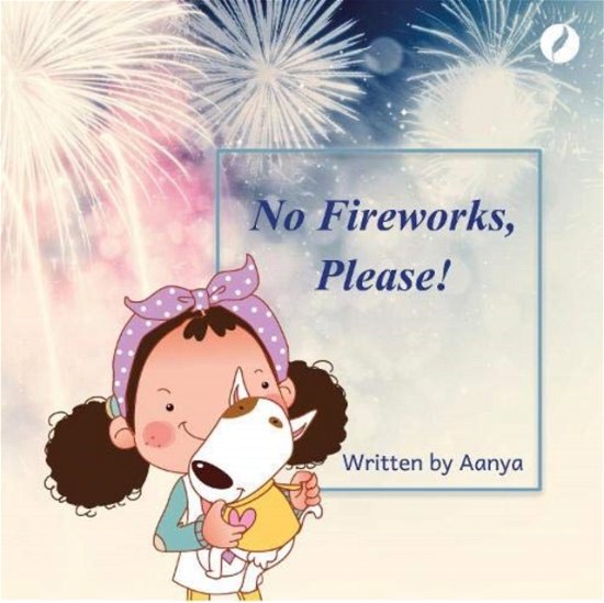 Cover for Aanya Arora · No Fireworks, Please (Pocketbok) (2021)