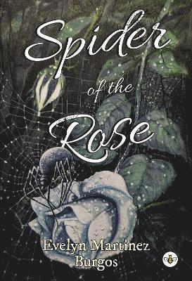 Cover for Evelyn Martinez Burgos · Spider of the Rose (Paperback Book) (2024)