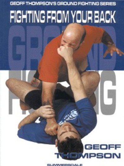 Cover for Geoff Thompson · Fighting From Your Back (Pocketbok) [2 Revised edition] (2001)
