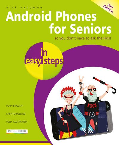 Cover for Nick Vandome · Android Phones for Seniors in easy steps: Updated for Android v7 Nougat (Paperback Book) [2nd edition] (2019)