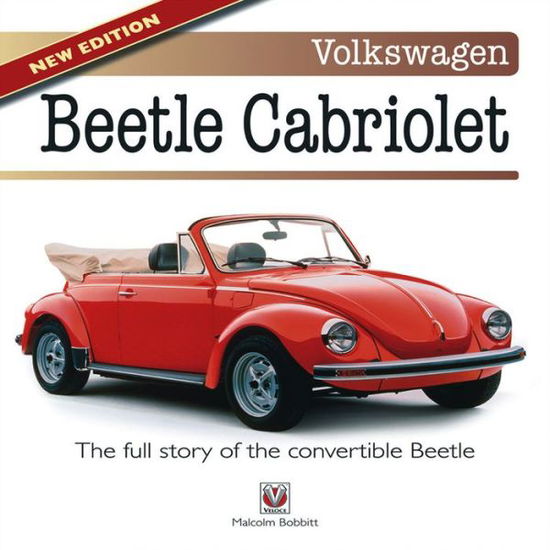 Cover for Malcolm Bobbitt · Volkswagen Beetle Cabriolet: – the Full Story of the Convertible Beetle (Paperback Book) [New edition] (2014)