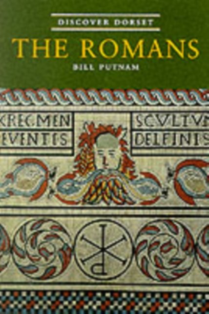 Cover for Bill Putnam · Discover Dorset: The Romans - Discover Dorset (Paperback Book) (2014)