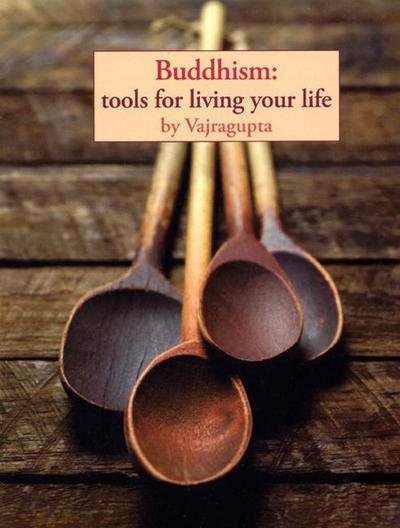 Cover for Vajragupta · Buddhism: Tools for Living Your Life (Paperback Book) (2007)
