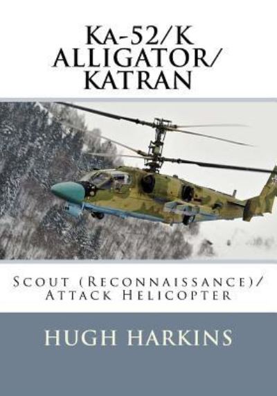 Cover for Hugh Harkins · Ka-52/K ALLIGATOR / KATRAN (Paperback Book) (2018)