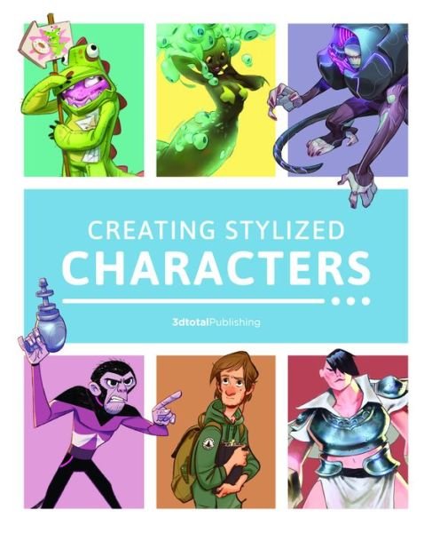 Cover for 3dtotal Publishing · Creating Stylized Characters (Paperback Book) (2018)
