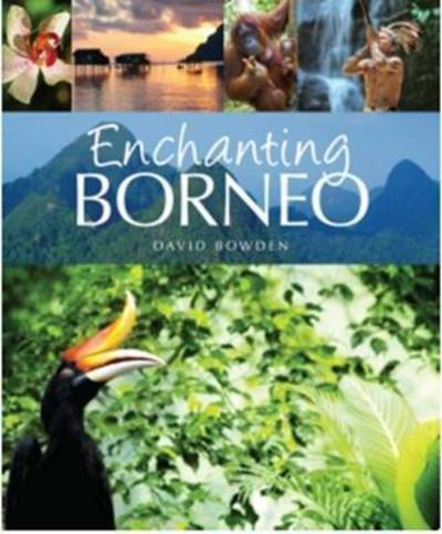 Cover for David Bowden · Enchanting Borneo (Paperback Book) (2016)