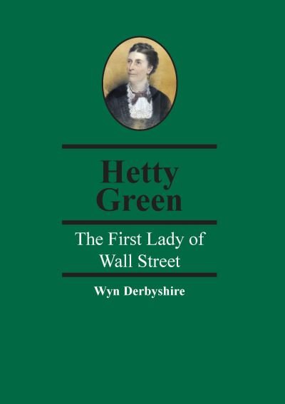 Cover for Wyn Derbyshire · Hetty Green (Paperback Book) (2019)