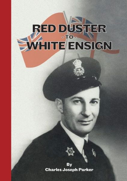 Cover for Charles Joseph Parker · Red Duster to White Ensign (Paperback Book) (2019)