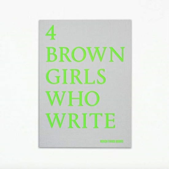 Cover for Roshni Goyate · 4 BROWN GIRLS WHO WRITE - Roshni Goyate, Sharan Hunjan, Sheena Patel, Sunnah Khan (Paperback Book) (2020)