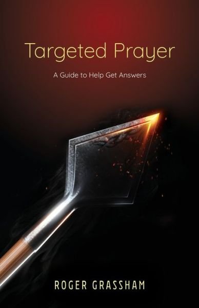 Cover for Roger Grassham · Targeted Prayer: A Guide to Help Get Answers (Paperback Book) (2021)