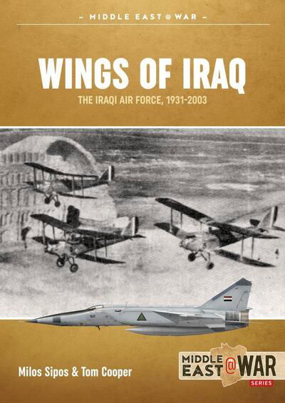 Cover for Tom Cooper · Wings of Iraq Volume 1: The Iraqi Air Force 1931-1970 - Middle East@War (Taschenbuch) (2020)