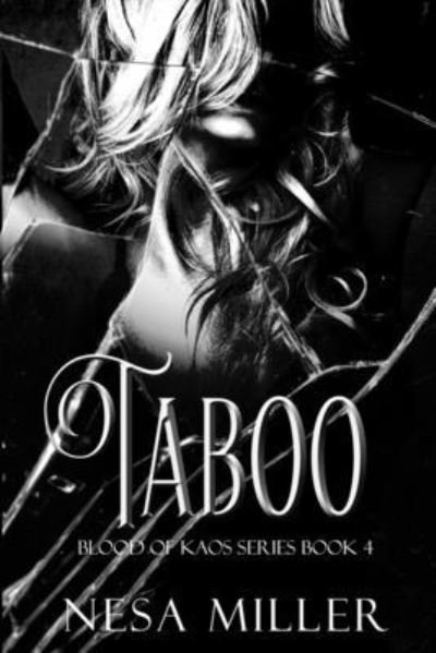 Taboo: Blood of Kaos Series, Book 4 - Blood of Kaos Series - Nesa Miller - Livros - Lady of Kaos Publishing - 9781916063747 - 1 de outubro de 2020