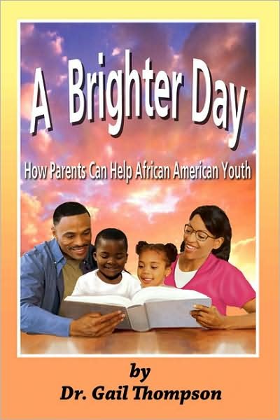 Cover for Gail Thompson · A Brighter Day: How Parents Can Help African American Youth (Pocketbok) (2010)