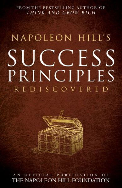 Cover for Napoleon Hill · Napoleon Hill's Success Principles Rediscovered - Official Publication of the Napoleon Hill Foundation (Paperback Book) (2017)