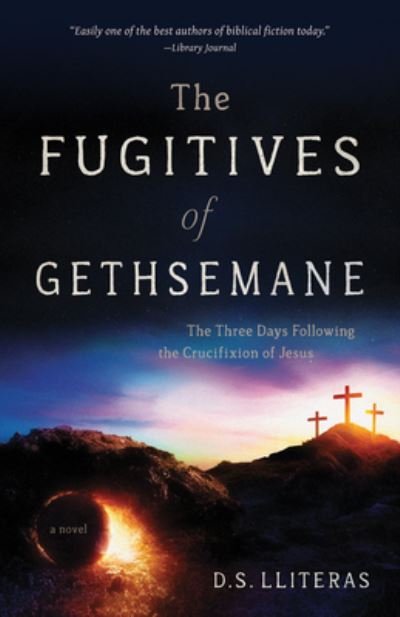 Cover for D. S. Lliteras · Fugitives of Gethsemane (Book) (2022)
