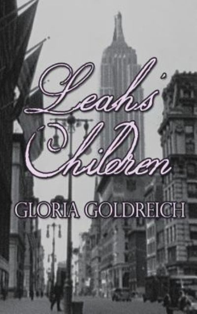 Leah's Children - Gloria Goldreich - Książki - Untreed Reads Publishing, LLC - 9781945447747 - 23 marca 2017