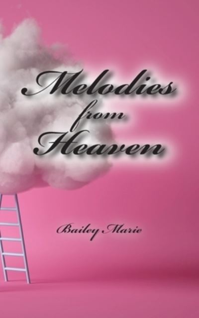 Cover for Bailey Marie · Melodies from Heaven (Paperback Book) (2021)