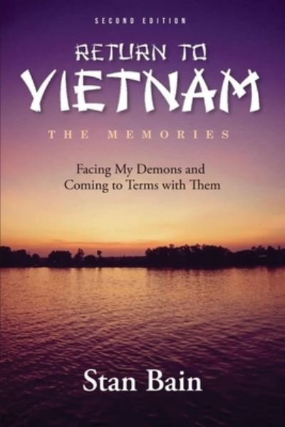 Return to Vietnam the Memories - Stan Bain - Livros - Great Writers Media - 9781959493747 - 16 de janeiro de 2023