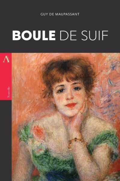 Boule de Suif - Guy de Maupassant - Books - Createspace Independent Publishing Platf - 9781976418747 - September 14, 2017