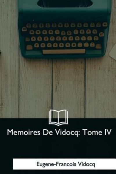 Cover for Eugene-FranÇois Vidocq · Memoires De Vidocq (Paperback Book) (2018)