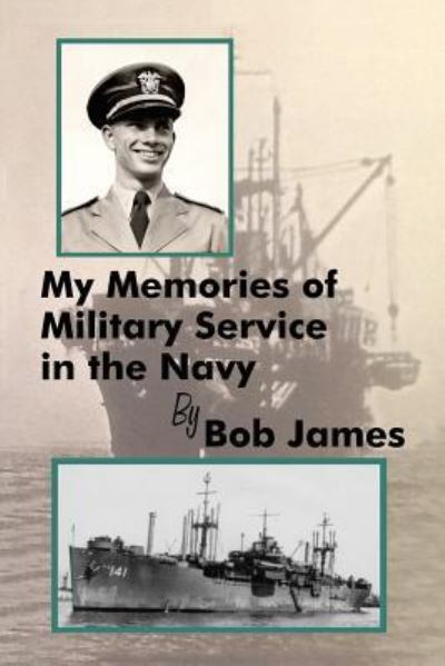 Cover for Bob James · My Memories of Military Service in the Navy (Paperback Bog) (2017)