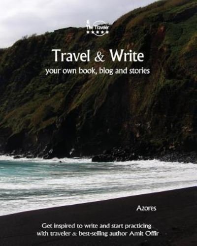 Travel & Write Your Own Book - Azores - Amit Offir - Books - Createspace Independent Publishing Platf - 9781981454747 - December 6, 2017