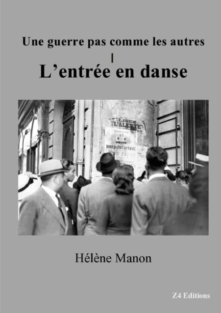 Une guerre pas comme les autres - L'entree en danse - Hélène Manon - Books - Z4 Editions - 9782490595747 - November 11, 2019