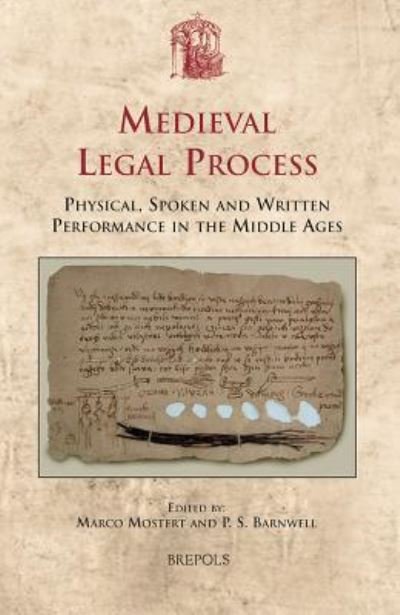 Cover for Marco Mostert · Medieval legal process. Physical, spoken and written performance in the Middle Ages (Book) (2011)