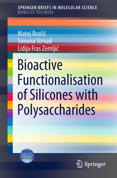 Cover for Bracic · Bioactive Functionalisation of Silicones with Polysaccharides (Book) [1st ed. 2018 edition] (2018)