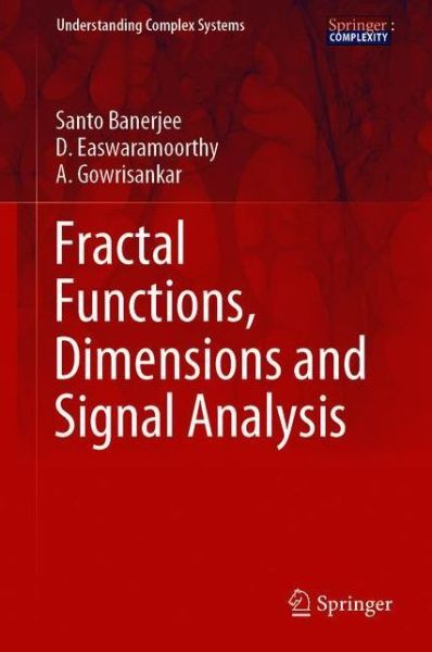 Cover for Santo Banerjee · Fractal Functions, Dimensions and Signal Analysis - Understanding Complex Systems (Paperback Book) [1st ed. 2021 edition] (2021)