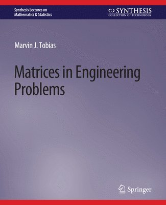 Cover for Marvin Tobias · Matrices in Engineering Problems - Synthesis Lectures on Mathematics &amp; Statistics (Paperback Book) (2011)