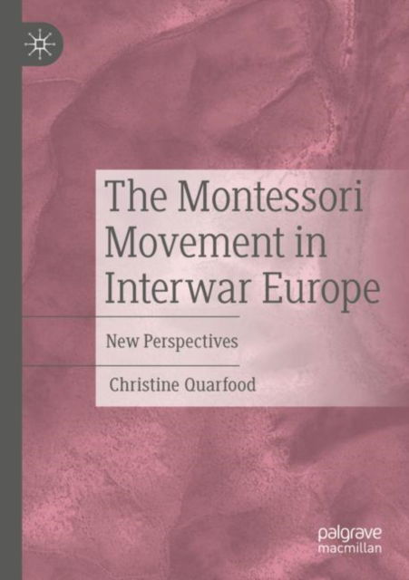 Cover for Christine Quarfood · The Montessori Movement in Interwar Europe: New Perspectives (Paperback Book) [2022 edition] (2023)