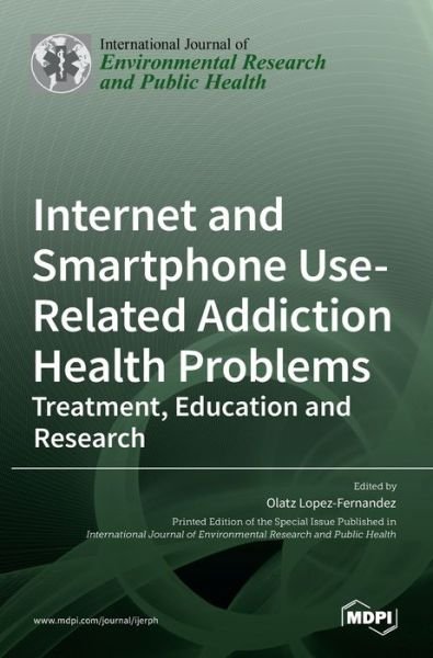 Cover for Olatz Lopez-Fernandez · Internet and Smartphone Use-Related Addiction Health Problems (Hardcover Book) (2021)