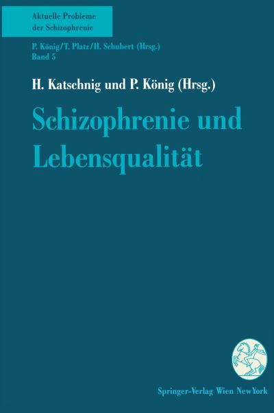 Schizophrenie Und Lebensqualitat - H Katschnig - Books - Springer Verlag GmbH - 9783211825747 - June 9, 1994