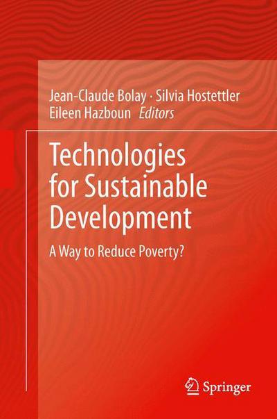 Cover for Jean-claude Bolay · Technologies for Sustainable Development: A Way to Reduce Poverty? (Taschenbuch) [Softcover reprint of the original 1st ed. 2014 edition] (2015)