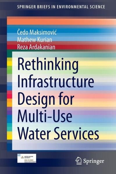 Cover for Cedo Maksimovic · Rethinking Infrastructure Design for Multi-Use Water Services - SpringerBriefs in Environmental Science (Pocketbok) (2014)