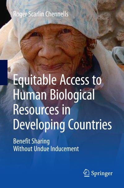 Roger Scarlin Chennells · Equitable Access to Human Biological Resources in Developing Countries: Benefit Sharing Without Undue Inducement (Paperback Book) [Softcover reprint of the original 1st ed. 2016 edition] (2016)