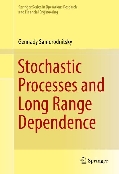 Cover for Gennady Samorodnitsky · Stochastic Processes and Long Range Dependence - Springer Series in Operations Research and Financial Engineering (Hardcover Book) [1st ed. 2016 edition] (2016)