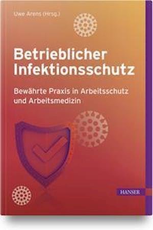 Cover for Uwe Arens · Betrieblicher Infektionsschutz (Gebundenes Buch) (2021)