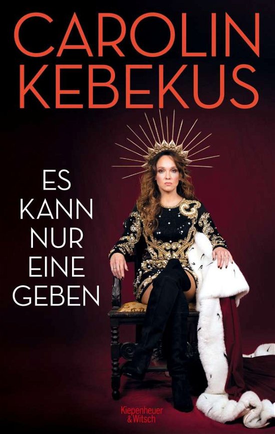 Es kann nur eine geben - Carolin Kebekus - Bøger - Kiepenheuer & Witsch GmbH - 9783462001747 - 7. oktober 2021