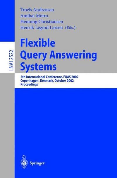 Cover for N M Patrikalakis · Flexible Query Answering Systems: 5th International Conference, FQAS 2002. Copenhagen, Denmark, October 27-29, 2002, Proceedings - Lecture Notes in Artificial Intelligence (Taschenbuch) [2002 edition] (2002)