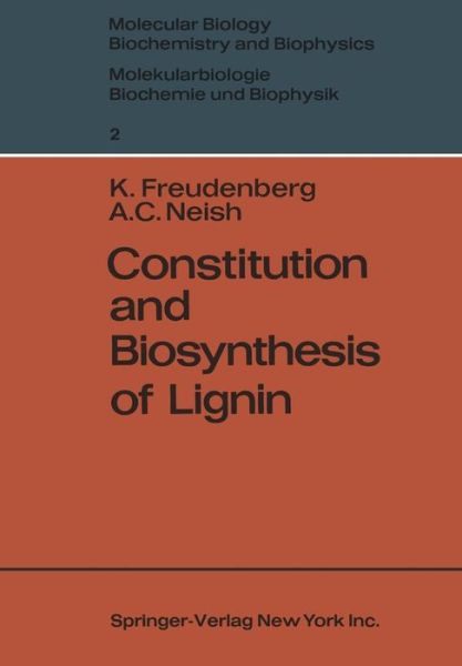 Cover for Karl Freudenberg · Constitution and Biosynthesis of Lignin - Molecular Biology, Biochemistry and Biophysics   Molekularbiologie, Biochemie und Biophysik (Paperback Book) [Softcover reprint of the original 1st ed. 1968 edition] (1968)